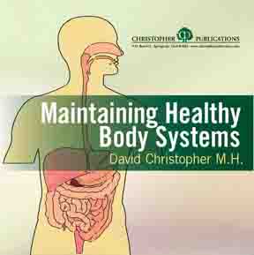 Maintaining Healthy Body Systems, CD by David Christopher Maintaining Healthy Body Systems by David Christopher,cds by David Christopher